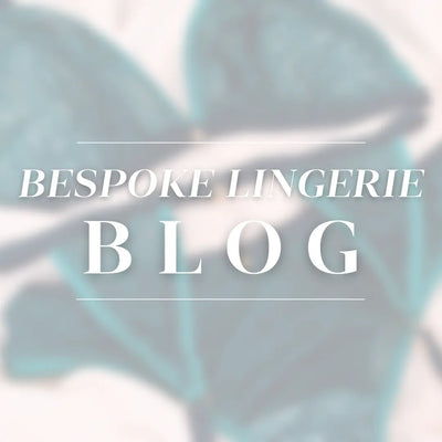 Bespoke lingerie, body positivity, and everything in between!